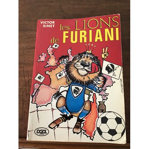 Victor Sinet/ Avec La Collaboration De Lucien Alfonsi/ Les Lions De Furiani/ Préface De Paul Natali/ Éditions Dgdl 1978