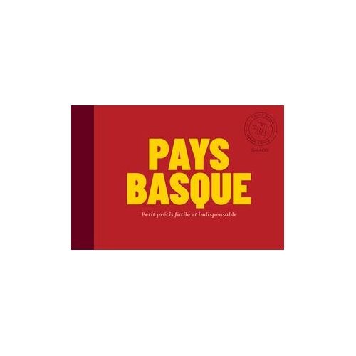 Pays Basque - Petit Précis Futile Et Indispensable