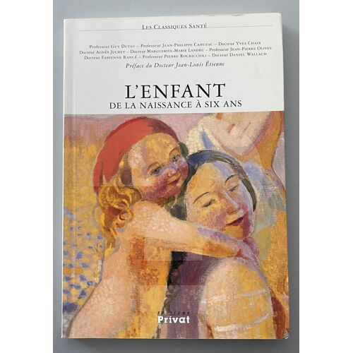 L'Enfant De La Naissance A Six Ans - G. Dutau