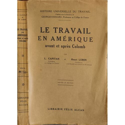 Le Travail En Amérique Avant Et Après Colomb ( 5 Planches Couleurs En Fin D'ouvrage)