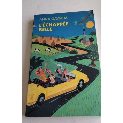 Anna Gavalda L'Échappée Belle