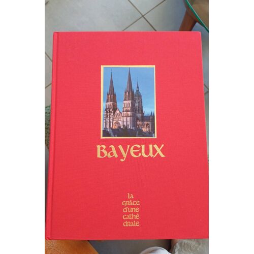 Bayeux La Grâce D'Une Cathédrale
