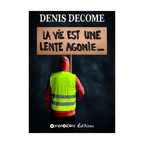 La Vie Est Une Lente Agonie...