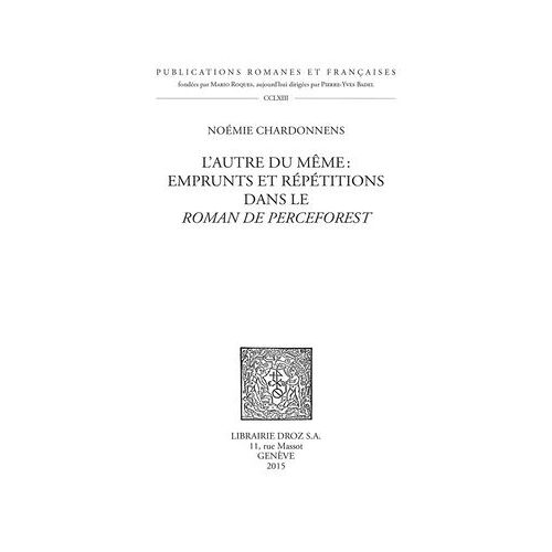 L'autre Du Même : Emprunts Et Répétitions Dans Le Roman De Perceforest