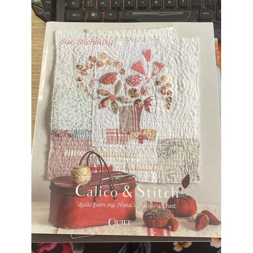 Calico Et Stitch Quilts From My Nana S Treasure Chest Sue Stichbury 