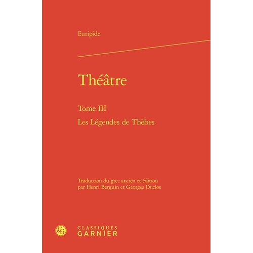 Théâtre - Tome Iii, Les Légendes De Thèbes