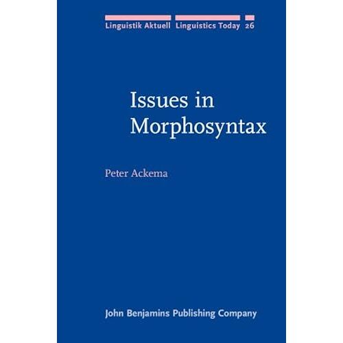 Issues In Morphosyntax (Linguistik Aktuell/Linguistics Today)