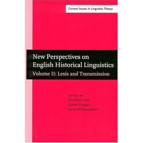 New Perspectives On English Historical Linguistics Selected Papers From 12 Icehl, Glasgow, 21-26 August 2002: Lexis And Transmission (Amsterdam Studies In The Theory And History Of Linguistic Science,