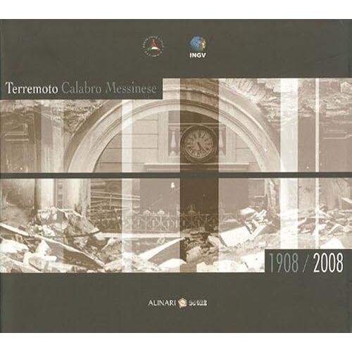 Terremoto Calabro Messinese 1908/2008: Earthquake Messina (English And Italian Edition)