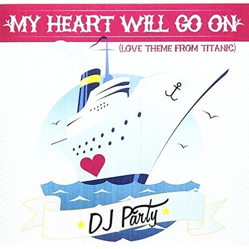 My Heart Will Go On (Love Theme From Titanic)