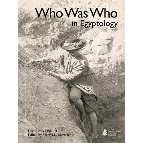 Who Was Who In Egyptology: 5th Revised Edition