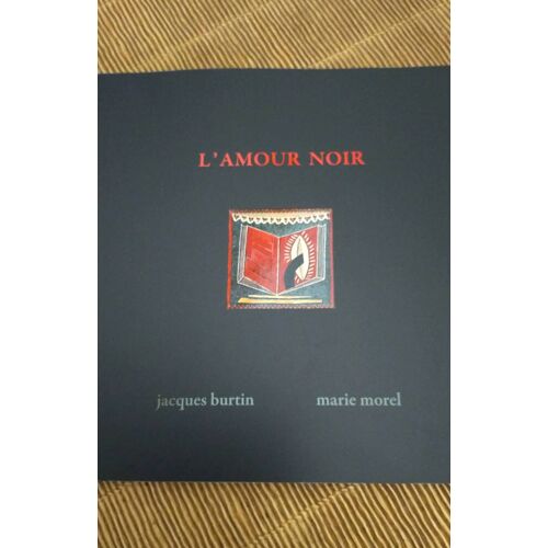 L'Amour Noir - Jacques Burtin Et Marie Morel