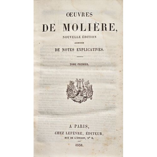 Oeuvres De Molière - Nouvelle Édition Augmentée De Notes Explicatives - Tome Premier, Chez Lefèvre, Editeur, 1838