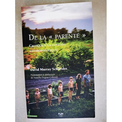 David Murray Schneider, De La Parenté. Critique D'Un Concept Anthropologique, Pum, 2023.