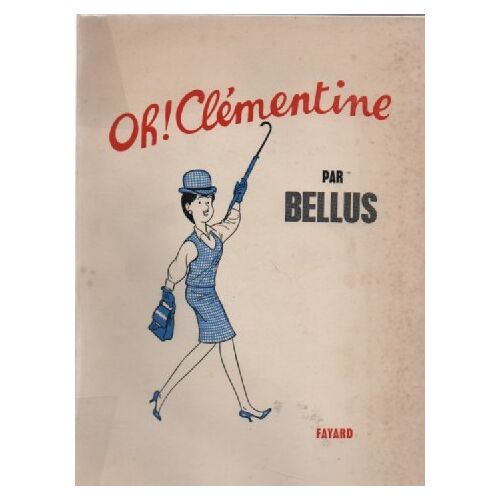 Livre Oh Clementine Pat Bellus Editions Fayard   De 1963 Comportant Dedicace De L"Auteur