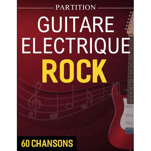 Kalanka-Partition Guitare Electrique Rock: 60 Chansons À Succès Pour Tous (Aide-Mémoire Pour Guitare)