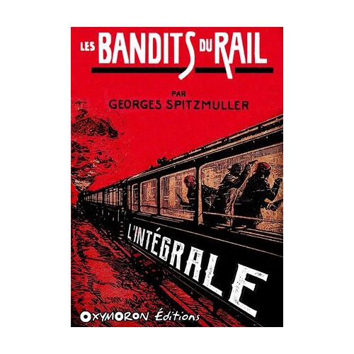 Les Bandits Du Rail - L'intégrale