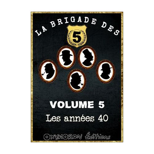 La Brigade Des 5 - Les Années 40