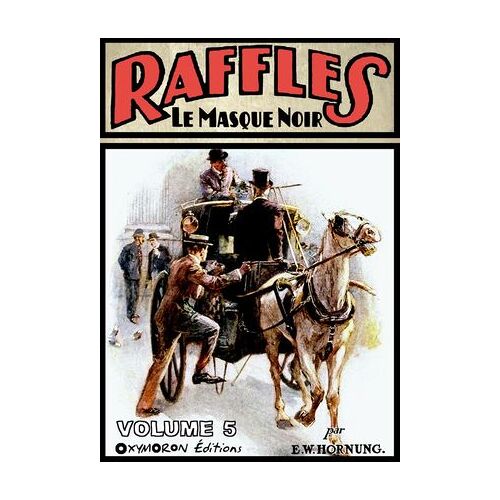Raffles, Cambrioleur Amateur - Volume 5