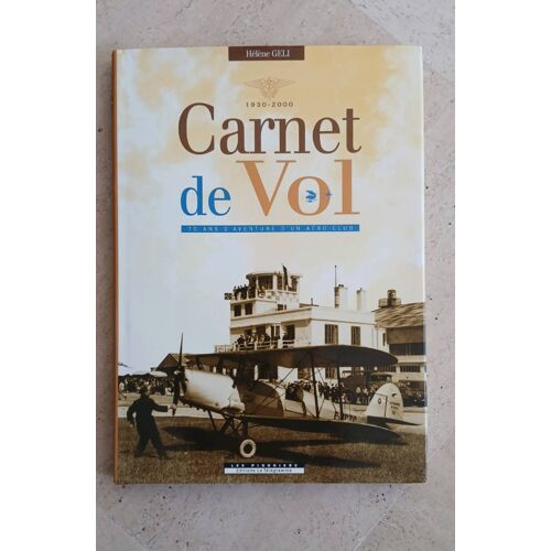 Carnet De Vol, 70 Ans D'Aventure D'Un Aero-Club - Editions Le Télégramme.