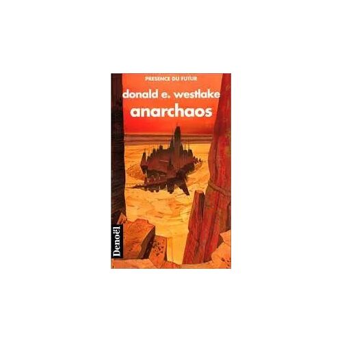 Anarchaos - Donald E. Westlake Denoël/Présence Du Futur, 1991)