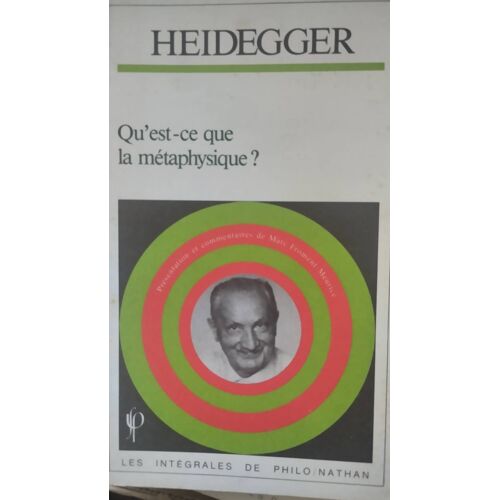 Qu'Est Ce Que La Métaphysique ? Conférence De Martin Heidegger. Les Intégrales De Philo Nathan