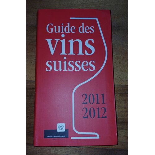 Guide Des Vins Suisses 2011 - 2012