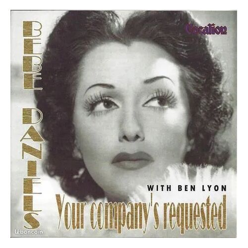Bebe Daniels : "Your Company'S Requested"