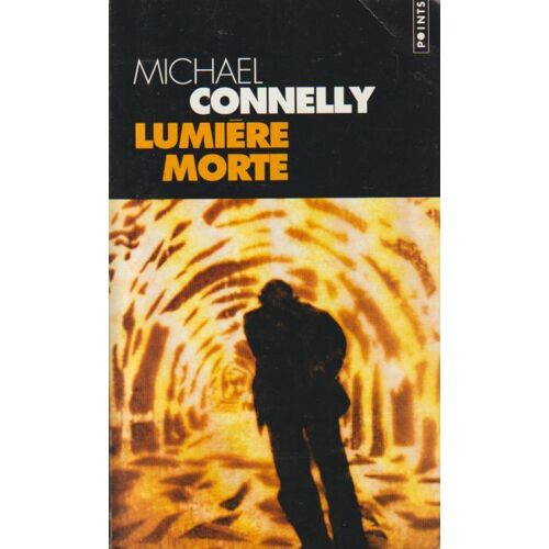 Lumière Morte - Michael Connelly (Points, 2004)