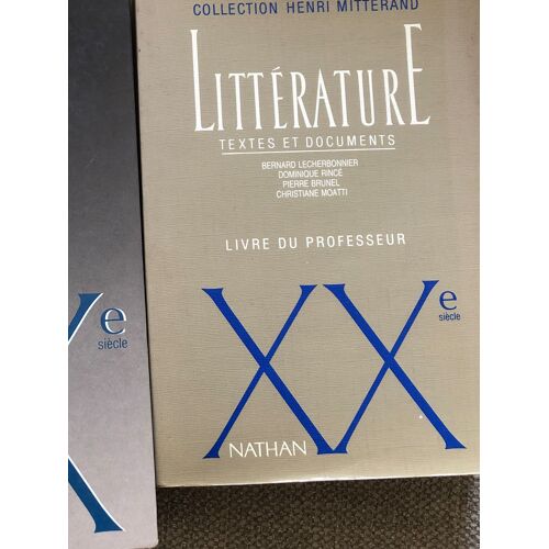 Manuels Littérature Française Xxe Siècle. Livre Du Professeur +Livre De L’Élève. Collection H. Mitterand