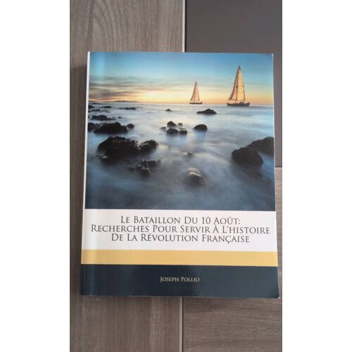 Le Bataillon Du 10 Août.