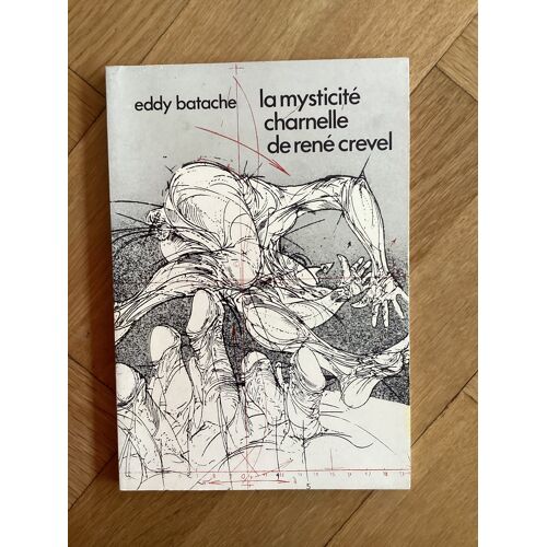 La Mysticité Charnelle De René Crevel Par Eddy Batache