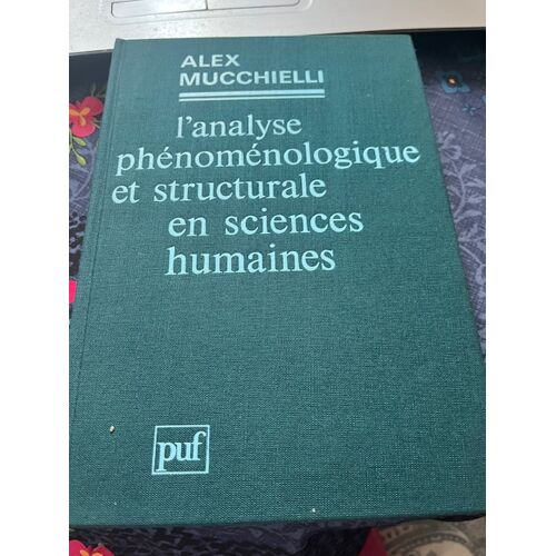 L"Analyse Phénoménologique Et Structurale En Sciences Humaines D'Alex Mucchielli