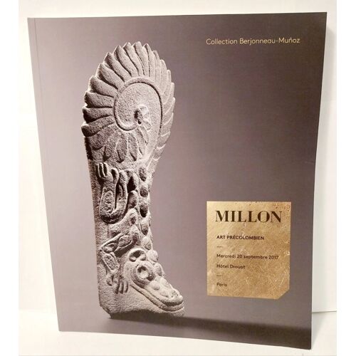 Collection Berjonneau Munoz Millon Catalogue De Vente, Art Précolombien 2017 Drouot