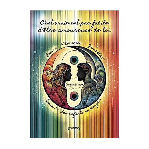 C'est Vraiment Pas Facile D'être Amoureuse De Toi - Roman "Flammes Jumelles