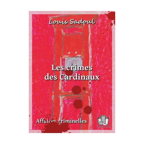 Les Crimes Des Cardinaux