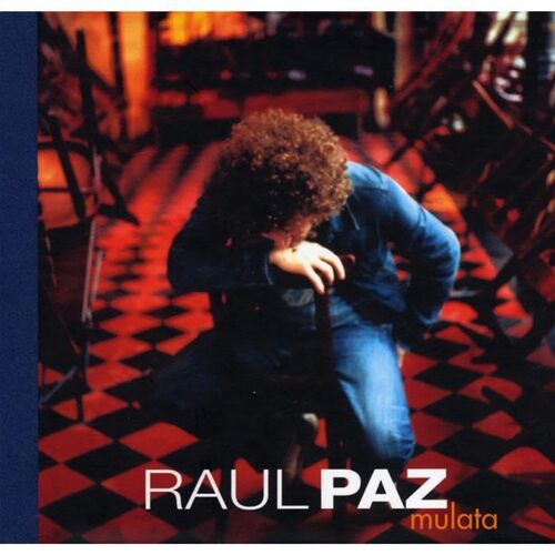 Raul Paz - Mulata - Edition Limitée Cd + Dvd (Dvd 6 Titres Live + 2 Clips Video)(2008)