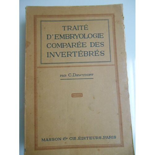 Traité D'Embryologie Comparée Des Invertébrés Par C. Dawydoff