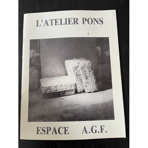 Catalogue De L'Exposition "L'Atelier Pons " À L'Espace A.G.F. En 1980
