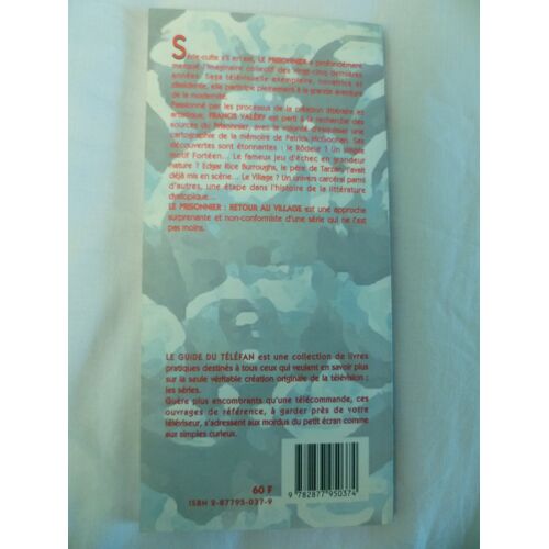 Le Prisonnier. Retour Au Village Par Francis Valéry - Editions Car Rien N'A D'Importance, Collection Le Guide Du Téléfan - 1993