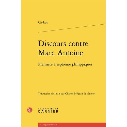 Discours Contre Marc Antoine - Première À Septième Philippiques