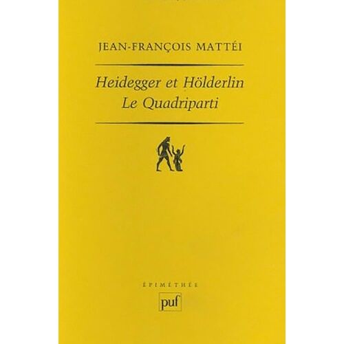 Heidegger Et Hölderlin - Le Quadriparti