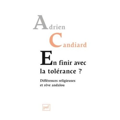 En Finir Avec La Tolérance ? - Différences Religieuses Et Rêve Andalou