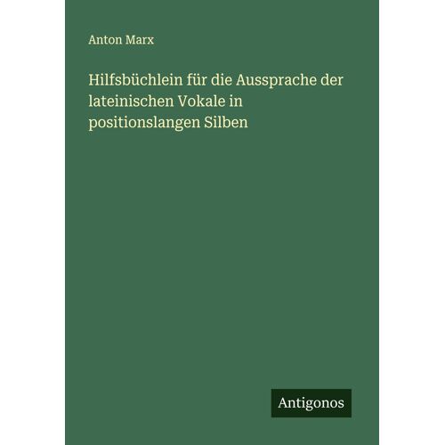 Hilfsbüchlein Für Die Aussprache Der Lateinischen Vokale In Positionslangen Silben