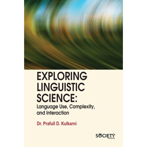 Exploring Linguistic Science: Language Use, Complexity, And Interaction