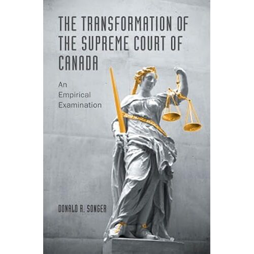 The Transformation Of The Supreme Court Of Canada