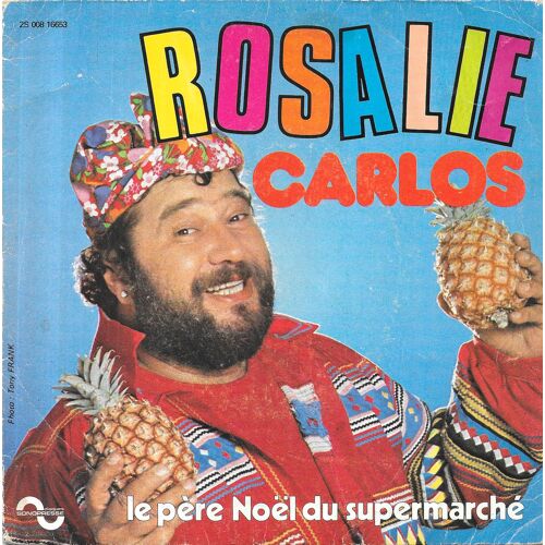 Carlos : Rosalie / Le Père Noël Du Supermarché [Vinyle 45 Tours 7"] 1978