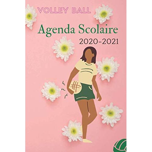 Kalanka-Volley Ball Agenda Scolaire 2020-2021: Agenda Scolaire Volleyball À Remplir, Collège, Lycée, Étudiant, Femmes,Adultes, Joueuses, Emploi Du Temps, ... 16 D'évaluation), 6""*9"", 124 P