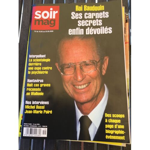 Soirmag 4899 Roi Baudouin Michel Bussi Jean-Marie Poire Hantavirus Gaudi Marine Barnerias Pio Marmai Van Zeeland Lylac Michel Causse Chantal Nobel Affaire Charles Missenard Manneken-Pis Scientologie
