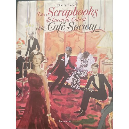 Les Scrapbooks Du Baron De Cabrol Et La Café Society Par Thierry Coudert Ed. Flammarion 
